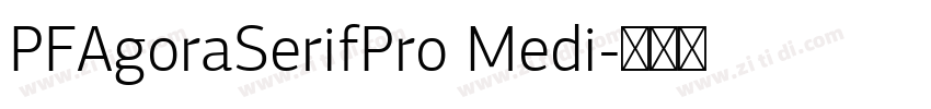 PFAgoraSerifPro Medi字体转换
